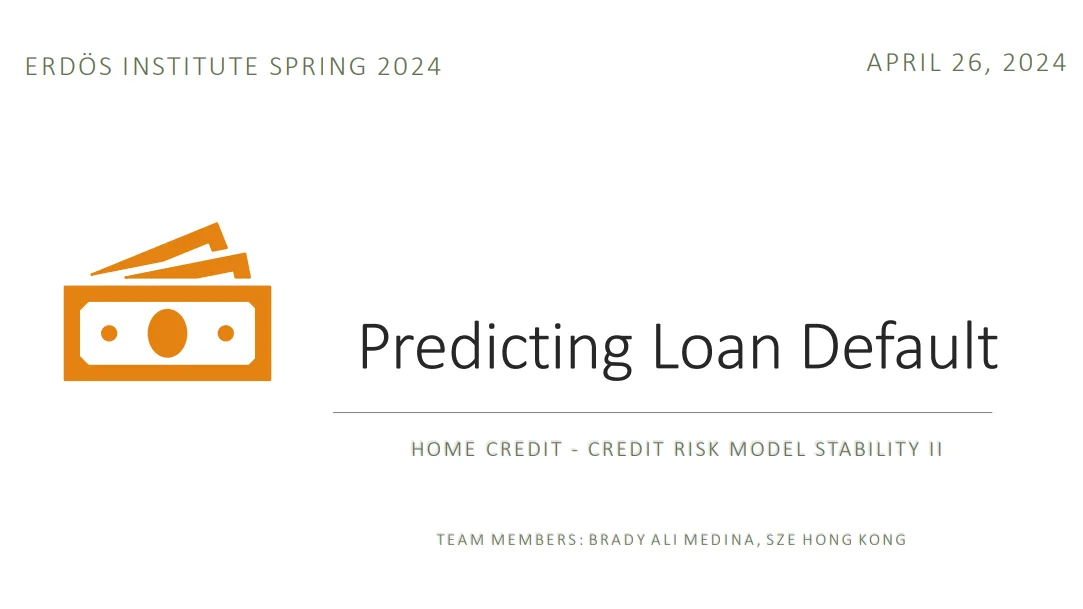 Title slide: Predicting Loan Default, Home Credit – Credit Risk Model Stability, Erdős Institute Spring 2024